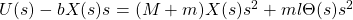 U(s) - bX(s)s = (M+m)X(s)s^2 + ml\Theta(s)s^2