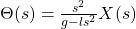 \Theta(s) = \frac{s^2}{g-ls^2}X(s)