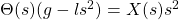 \Theta(s)(g-ls^2) = X(s)s^2