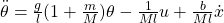 \ddot{\theta} = \frac{g}{l}(1 + \frac{m}{M})\theta - \frac{1}{Ml}u + \frac{b}{Ml}\dot{x}